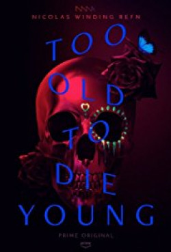 Too Old to Die Young - 2019